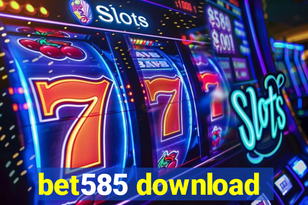 bet585 download